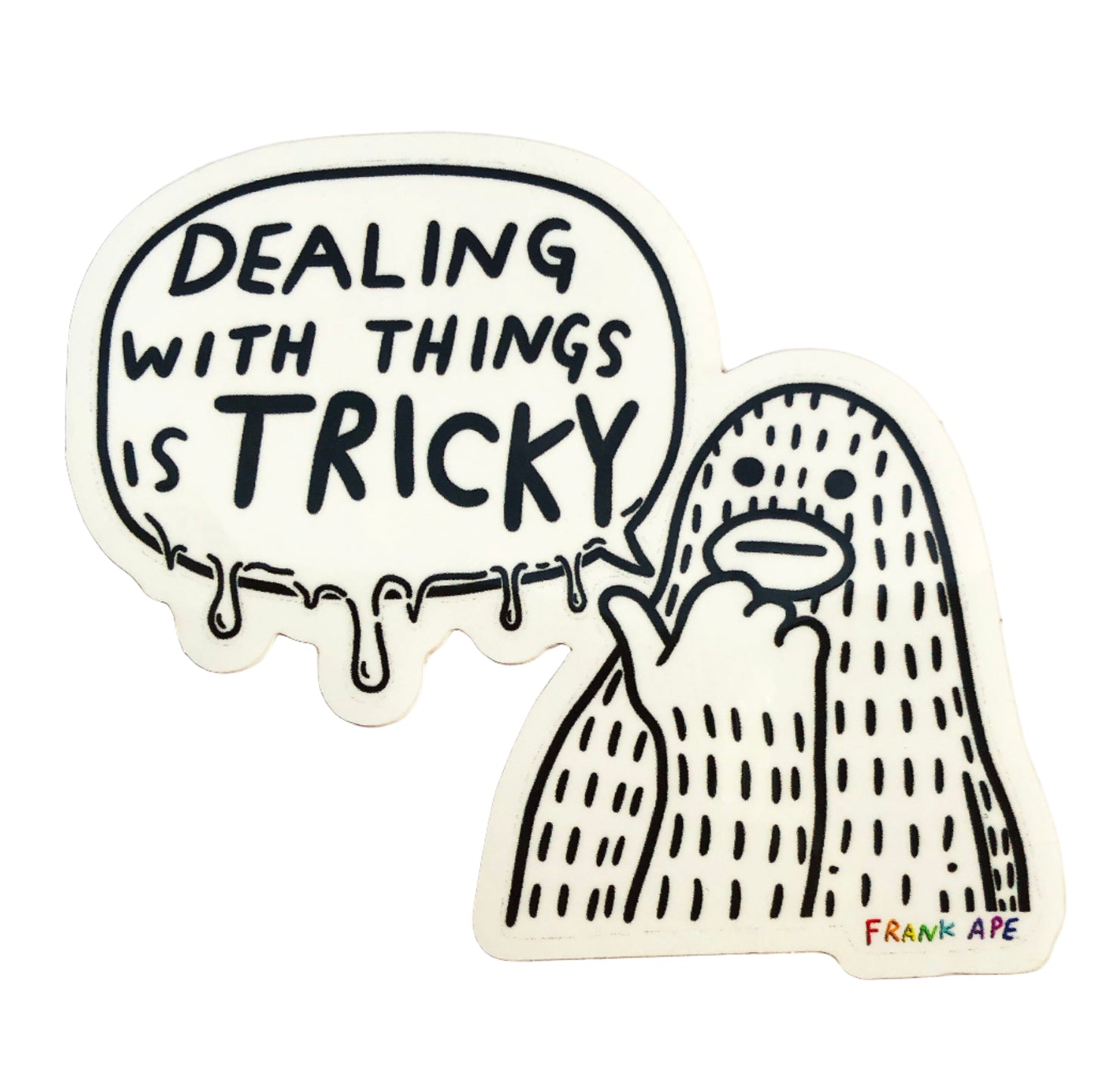 Dealing With Things Is Tricky - Sticker