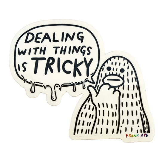 Dealing With Things Is Tricky - Sticker