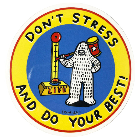 Don't Stress and Do Your Best - Sticker