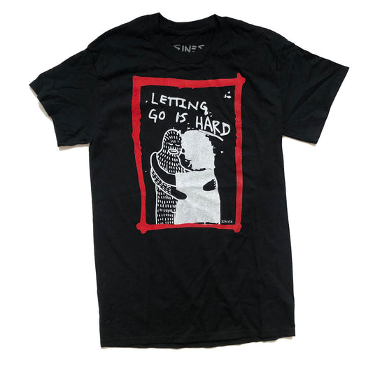 Letting Go is Hard - Black T Shirt
