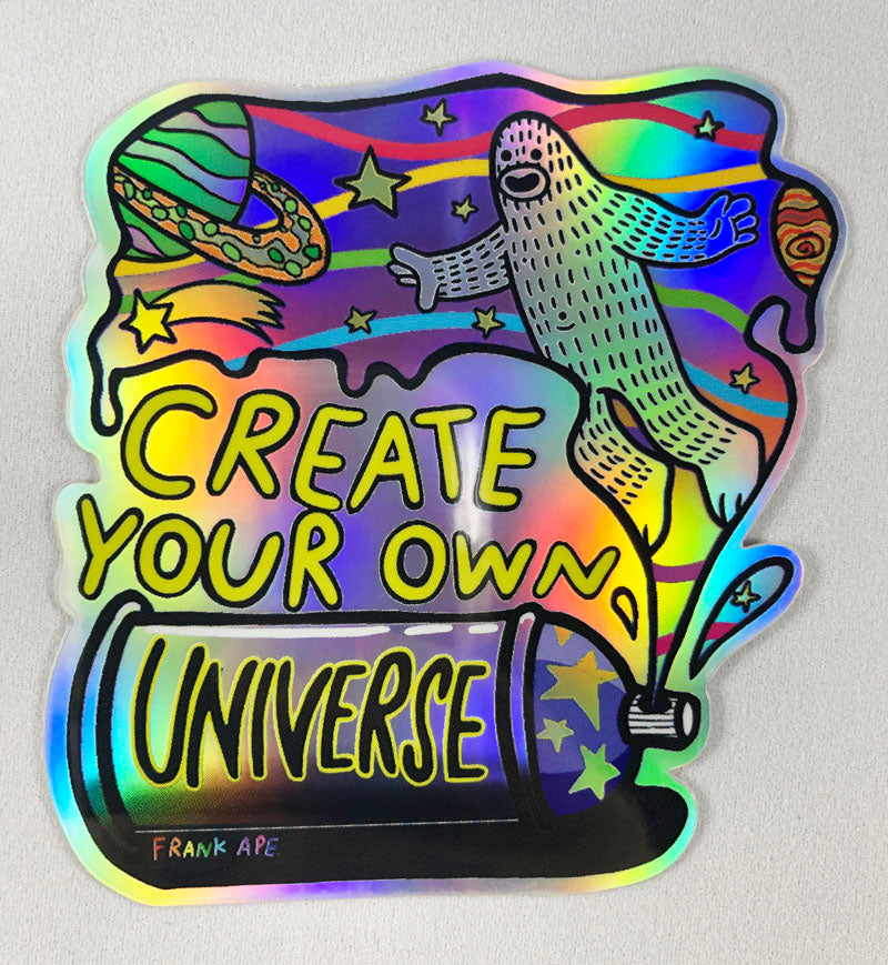 Create Your Own Universe - Metallic Holographic Sticker